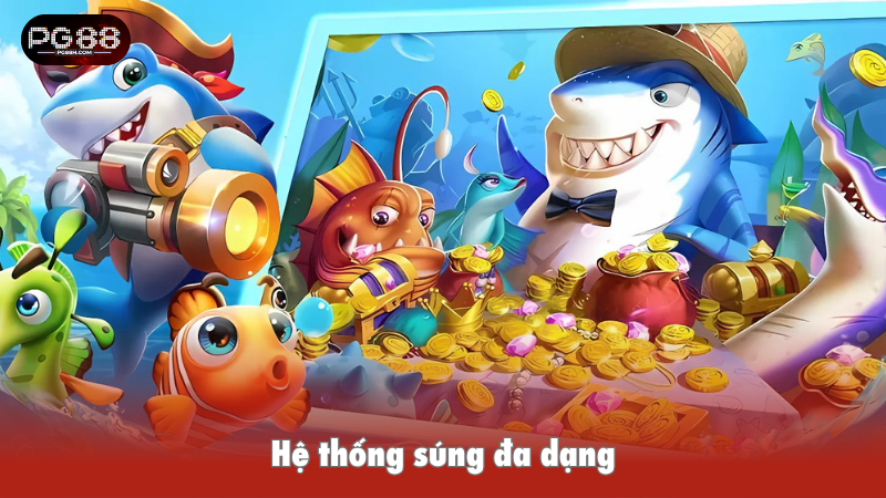 Hệ thống súng đa dạng