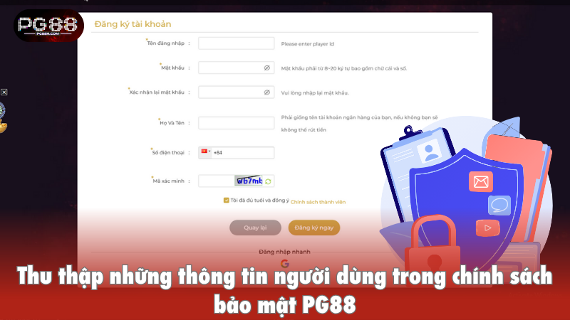 Thu thập những thông tin người dùng trong chính sách bảo mật PG88