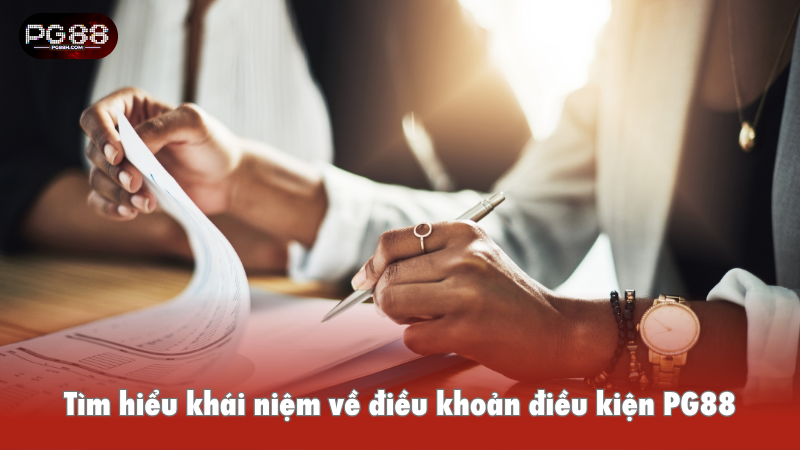 Tìm hiểu khái niệm về điều khoản điều kiện PG88