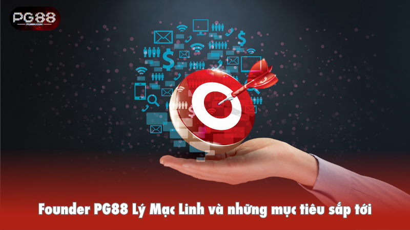 Founder PG88 Lý Mạc Linh và những mục tiêu sắp tới