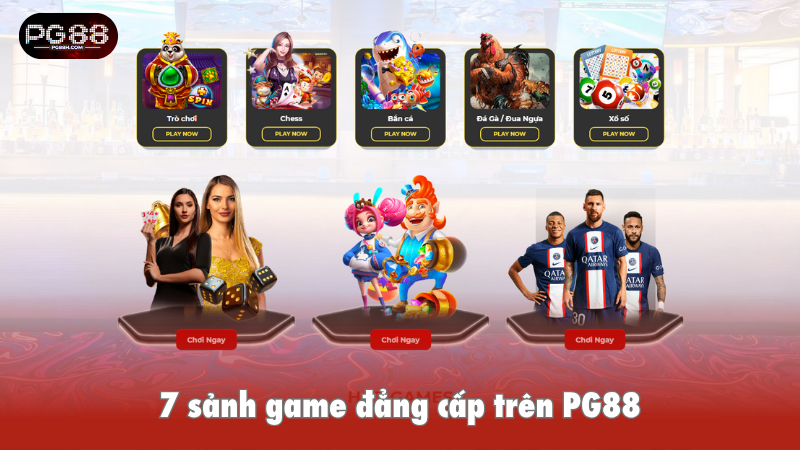 7 sảnh game đẳng cấp trên PG88