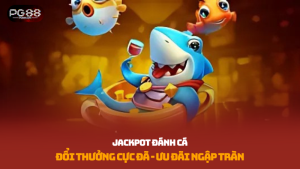 jackpot đánh cá