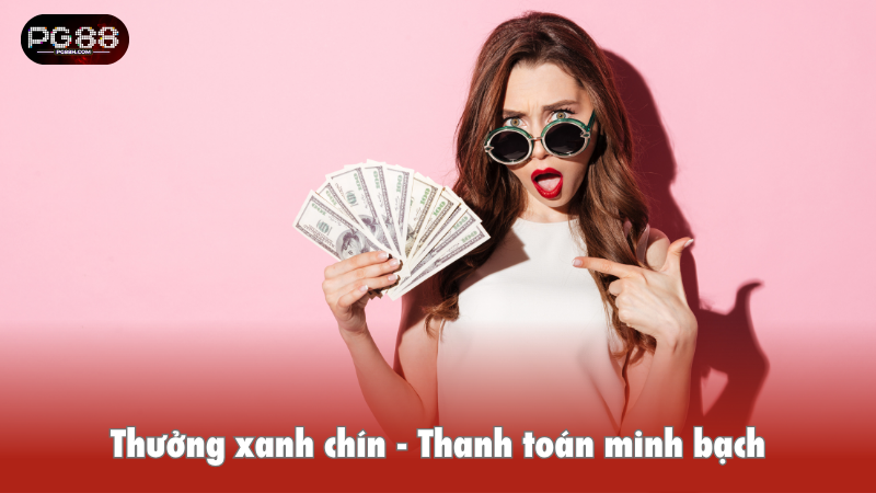 Thưởng xanh chín, thanh toán minh bạch