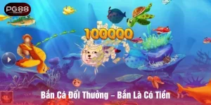 Bắn cá đổi thưởng, bắn là có tiền