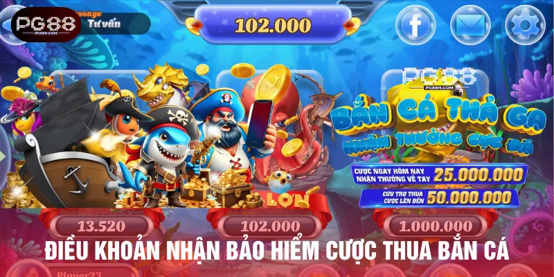 Điều khoản tham gia bảo hiểm cược thua bắn cá PG88 an toàn