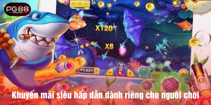 Khuyến mãu siêu hấp dẫn dành riêng cho người chơi bắn cá tài lộc