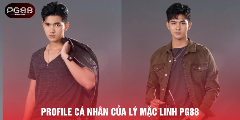 Thông tin Profile cá nhân của Lý Mặc Linh PG88