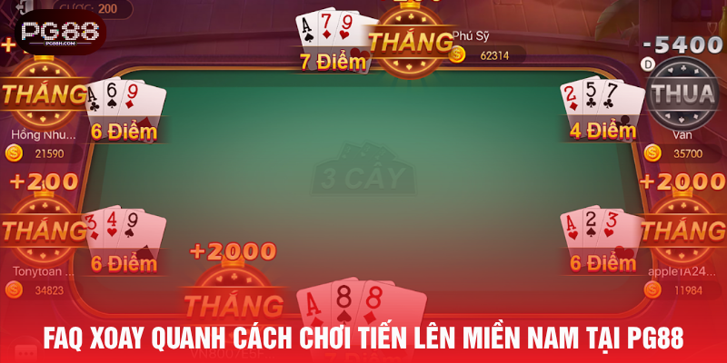 FAQ xoay quanh cách chơi tiến lên miền Nam tại PG88