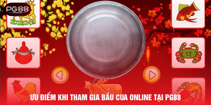 Ưu điểm khi tham gia bầu cua online tại PG88